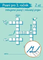 Psaní pro 3. ročník 2. díl (Trénujeme psaný i mluvený projev) - kniha z kategorie 1. stupeň