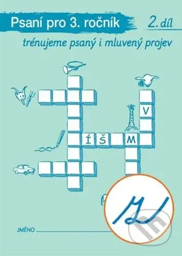 Psaní pro 3. ročník 2. díl (Trénujeme psaný i mluvený projev) - kniha z kategorie 1. stupeň