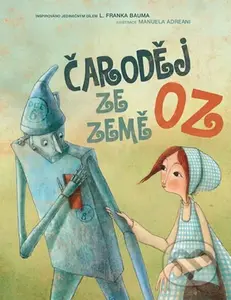 Čaroděj ze země Oz - Manuela Adreani (ilustrátor), Lyman Frank Baum - kniha z kategorie Pro děti