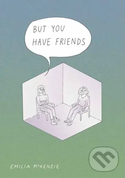 But You Have Friends - Emilia Mckenzie