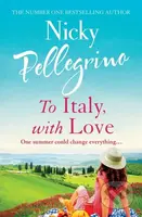 To Italy, With Love - Nicky Pellegrino - kniha z kategorie Společenská beletrie