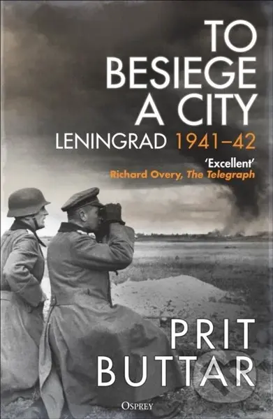 To Besiege a City (Leningrad 1941–42) - Prit Buttar - kniha z kategorie 20. století