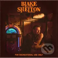 Shelton Blake:  For Recreational Use Only - Shelton Blake