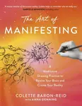 The Art of Manifesting - Colette Baron-Reid