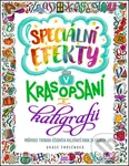 Speciální efekty v krasopsaní a kaligrafii - Grace Frösénová - kniha z kategorie Hobby