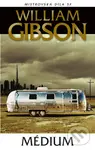 Médium - William Gibson - kniha z kategorie Sci-fi a fantasy