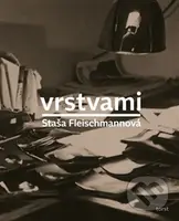 Vrstvami - Staša Fleischmannová - kniha z kategorie Fotografie