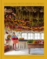 Designing with Dried Flowers - Hannah Rose Rivers Muller