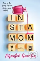 Instamom (A Modern Romance with Humor and Heart) - Chantel Guertin - kniha z kategorie Romantika