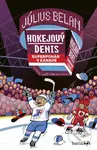 Hokejový Denis - Superpohár v Kanade (Ako sa Denisovi a Bleskovým korčuliam bude dariť na turnaji v kolíske hokeja?) - kniha z kategorie Beletrie pro…