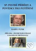 5P: pestré příběhy a povídky pro potěšení (5P: pestré příběhy a povídky pro potěšení : příloha - pestré povídání s Danielou Drtinovou) - kniha z…