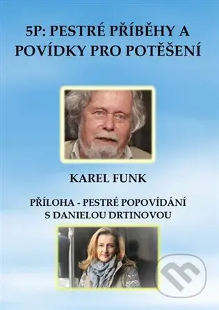 5P: pestré příběhy a povídky pro potěšení (5P: pestré příběhy a povídky pro potěšení : příloha - pestré povídání s Danielou Drtinovou) - kniha z…