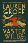 The Vaster Wilds - Lauren Groff