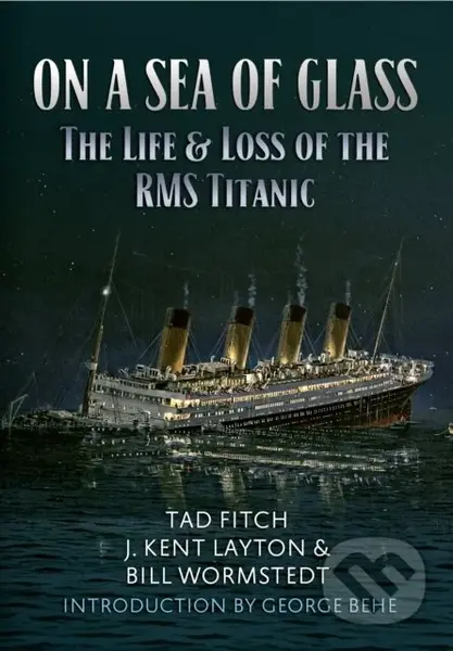 On a Sea of Glass (The Life & Loss of the RMS Titanic) - kniha z kategorie Historie