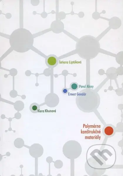 Polymérne konštrukčné materiály - Tatiana Liptáková - kniha z kategorie Vysoké školy
