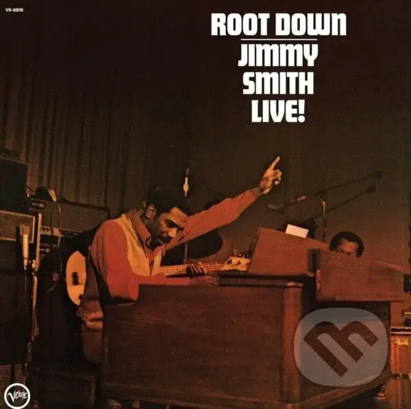 Jimmy Smith: Root Down Jimmy Smith Live!  LP - Jimmy Smith,Jimmy Smith: Root Down Jimmy Smith Live!  LP - Jimmy Smith