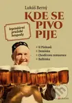 Kde se pivo pije: legendární pražské hospody - Lukáš Berný - kniha z kategorie Historie