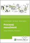 Procesný manažment (Analýzy, modelovanie, implementácia) - kniha z kategorie Management