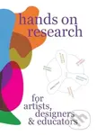 Hands on Research for Artists, Designers & Educators - kniha z kategorie Design