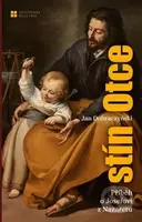 Stín Otce : příběh o Josefovi z Nazaretu (Příběh o Josefovi z Nazaretu) - kniha z kategorie Beletrie