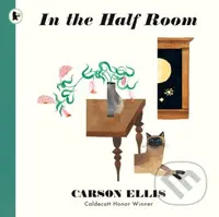 In the Half Room - Carson Ellis - kniha z kategorie Pro děti
