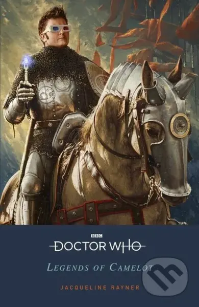 Doctor Who: Legends of Camelot - Jacqueline Rayner
