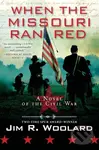 When the Missouri Ran Red - Jim R. Woolard