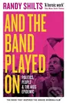 And the Band Played On (Politics, People, and the AIDS Epidemic) - kniha z kategorie Humanitní a společenské vědy