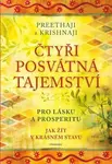 Čtyři posvátná tajemství - Pro lásku a prosperitu. Jak žít v krásném stavu - Preethaji, Krishnaji