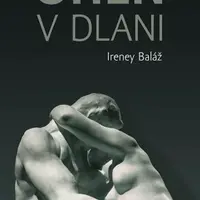 Oheň v dlani - Ireney Baláž