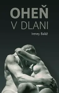 Oheň v dlani - Ireney Baláž