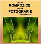 Základy kompozice digitální fotografie - Marie Němcová - e-kniha
