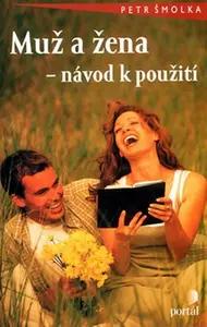 Muž a žena - návod k použití - Petr Šmolka