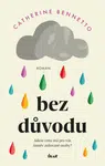 Bez důvodu - Catherine Bennettová - e-kniha