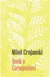 Deník o Čarnojevi?ovi - Miloš Crnjanski