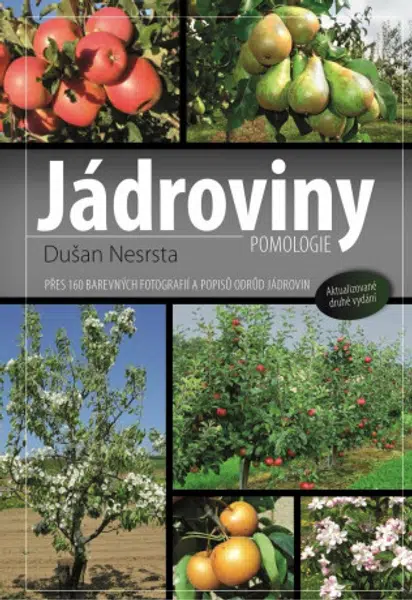 Jádroviny - Přes 160 barevných fotografií a popisů odrůd jádrovin - Nesrsta Dušan