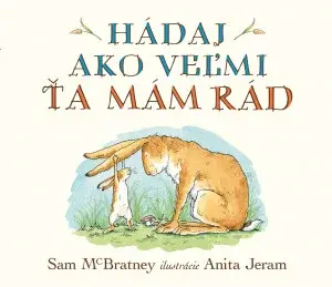 Hádaj, ako veľmi ťa mám rád - Sam McBratney