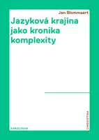 Jazyková krajina jako kronika komplexity - Jan Blommaert - e-kniha