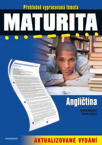 Maturita – Angličtina – aktualizované vydání - Kateřina Matoušková, Barbora Faktorová