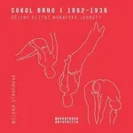 Sokol Brno I (1862-1938) - Dějiny elitní moravské jednoty - Milena Strachová