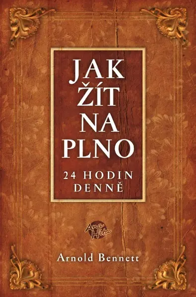 Jak žít naplno - Bennett Arnold