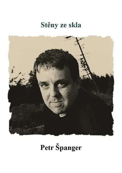 Stěny ze skla - Petr Španger