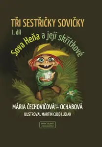Tři sestřičky sovičky I. díl - Mária Čechovičová-Ochabová