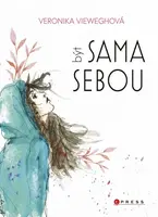 Veronika Vieweghová: Být sama sebou - Veronika Vieweghová - e-kniha