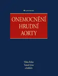 Onemocnění hrudní aorty - kolektiv autorů, Tomáš Grus, Vilém Rohn