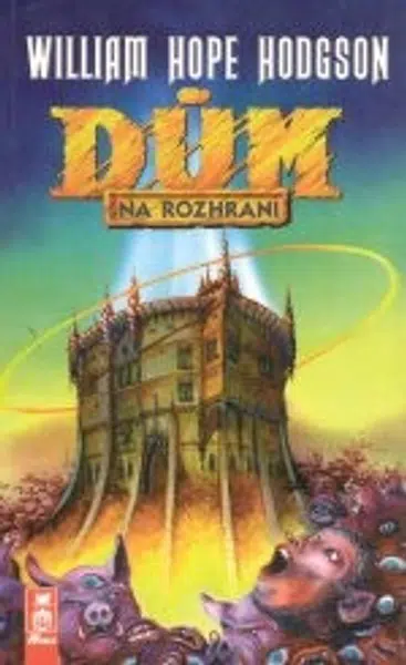 Dům na rozhraní - William Hope Hodgson