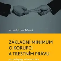 Základní minimum o korupci a trestním právu pro pedagogy středních škol - Jan Horník