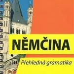 Němčina - Přehledná gramatika (nové vydání) - Dagmar Březinová, Jana Navrátilová
