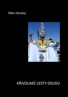 Křivolaké cesty osudu - Otto Horský