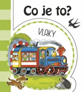 Co je to? Vlaky - Hana Mertová